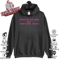 Crazy In The Head But Head Game Crazy Hoodie
