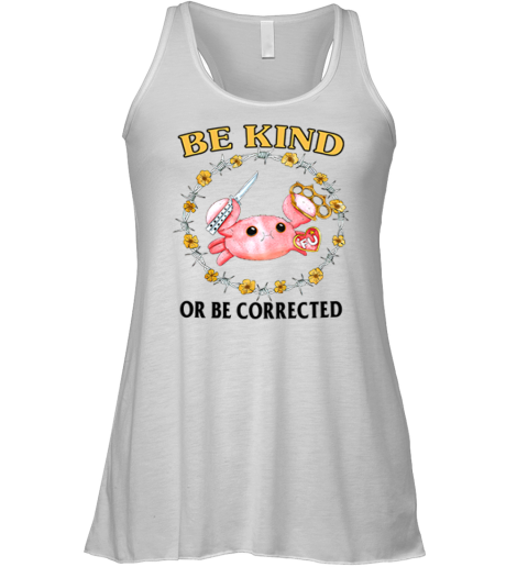 Be Kind Or Be Corrected Racerback Tank