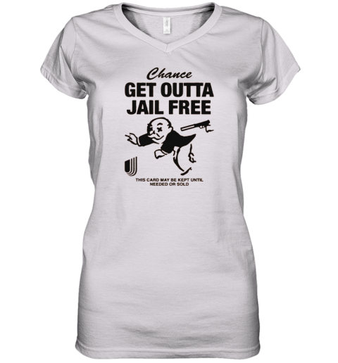 Chance Get Out Of Jail Free Women039S V Neck T Shirt