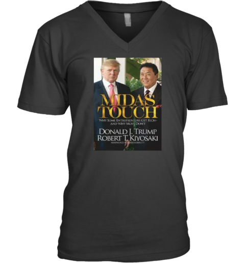Donald J Trump X Robert T Kiyosaki Midas Touch V Neck T Shirt