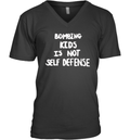 Bombing Kids Is Not Self Defense V Neck T Shirt