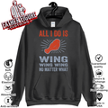 All I Do Is Wing Wing Wing No Matter What Chicken Wing Hoodie