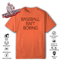 Baseball Isn039T Boring T Shirt
