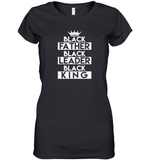 Black Leader Black King Gift Women039S V Neck T Shirt