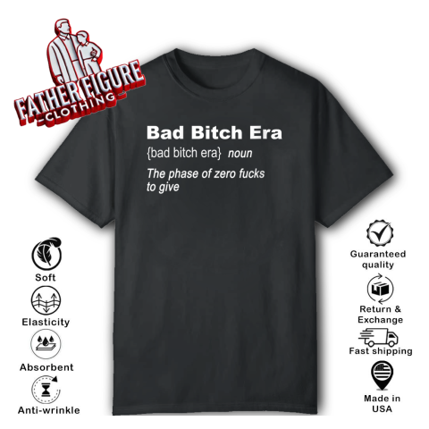 Bad Bitch Era T Shirt