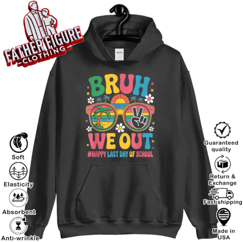 Bruh We Out Happy Last Day Of School Groovy Hoodie
