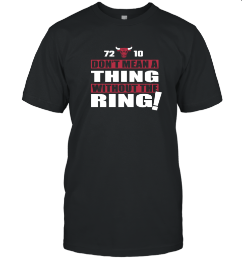 Do Not Mean A Thing Without The Ring Chicago Bulls T Shirt
