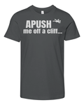 Apush Me Off A Cliff Premium Youth T Shirt