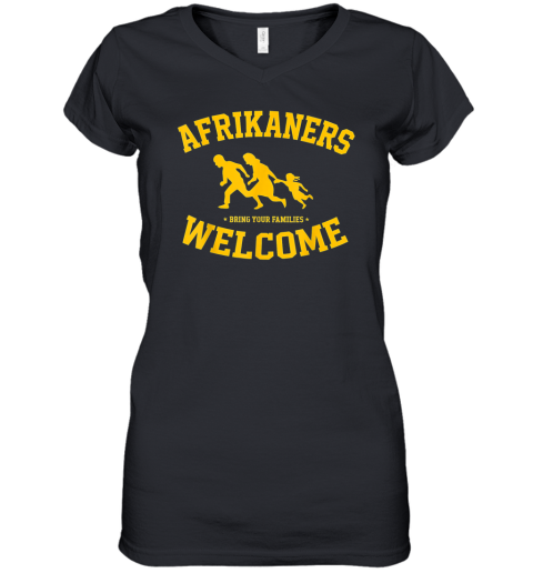 Afrikaners Welcome Bring Your Families South African Refugee Women039S V Neck T Shirt