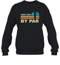 Best Dad By Par Golf Sweatshirt