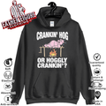 Crankin039 Hog Or Hoggly Crankin039 Pig Hoodie