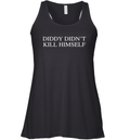 Diddy Didn039T Kill Himself Racerback Tank