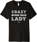 Crazy Lady for Michael Walsh Prospect Baseball Fan Gear Premium