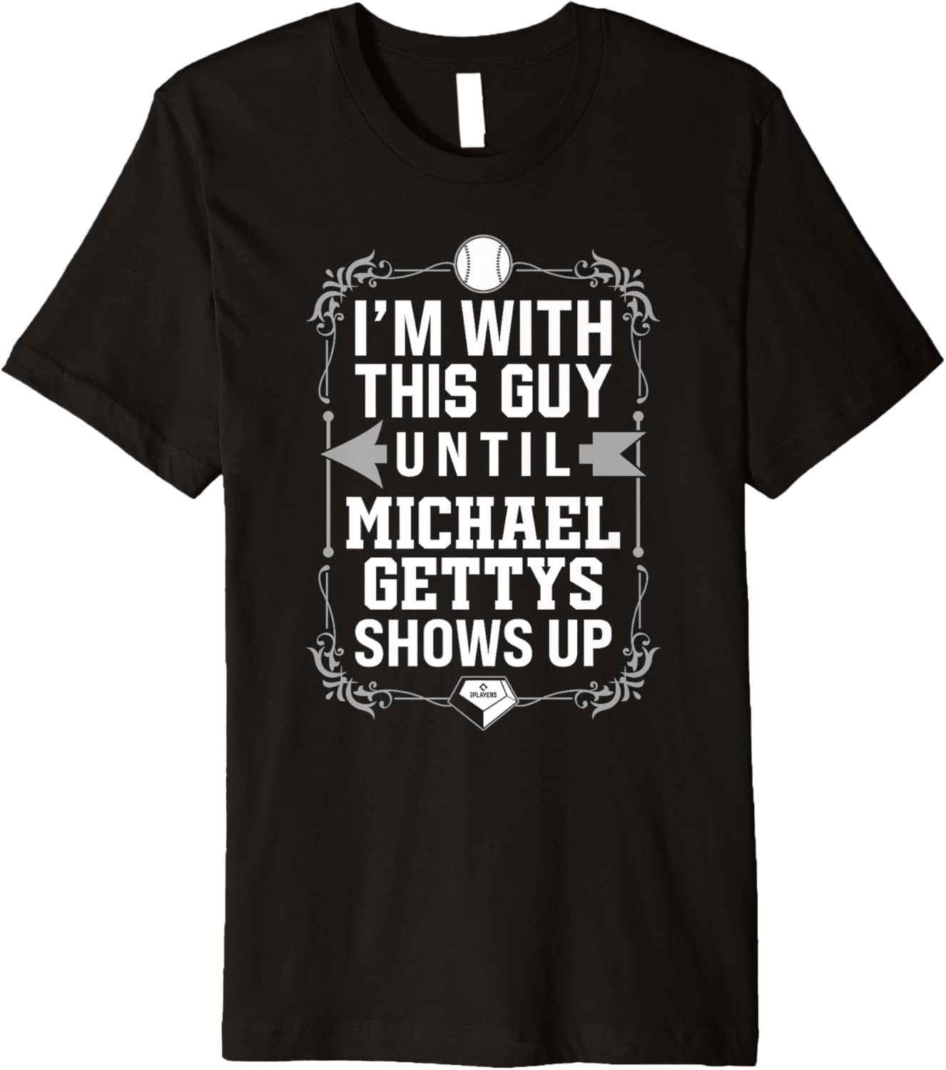 I\u2019m With Michael Gettys Prospect Baseball Fan Gear Premium