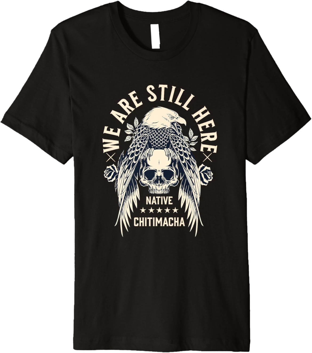 Chitimacha Tribe We Are Here Native Indian Skull Eagle Premium