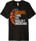 It's a Michael Thing you wouldn't Understand - Fun Michael Premium