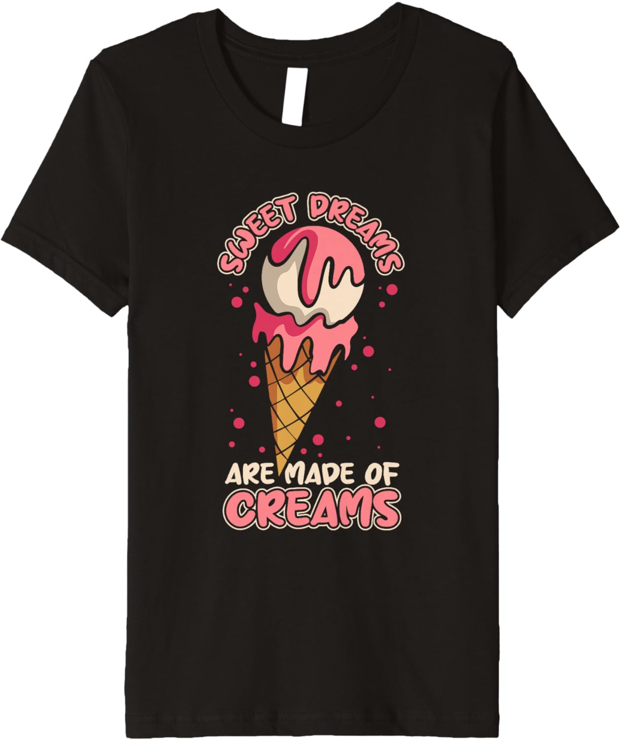Sweet Dreams Are Made Of Creams Gelato Maker Lover Ice Cream Premium