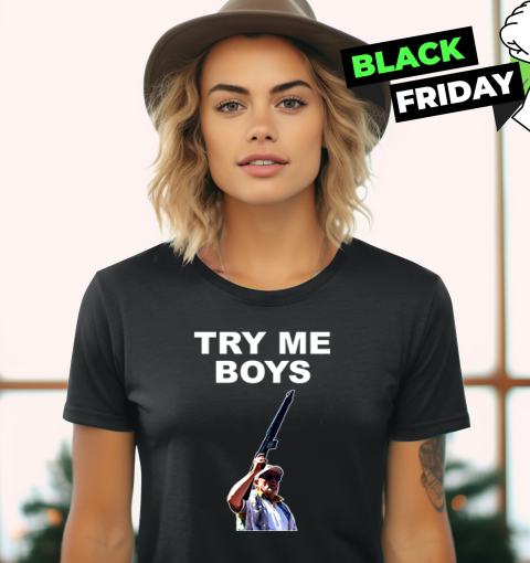 Carl Niehaus Try Me Boys Pro Gun Women039S T Shirt