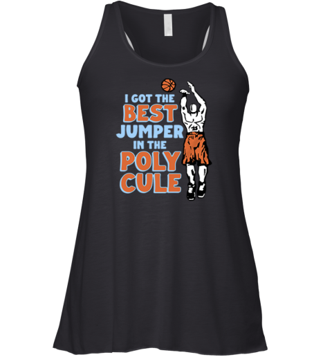 Basketball I Got The Best Jumper In The Polycule Racerback Tank