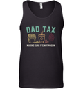 Dad Tax Making Sure It039S Not Poison Tank Top