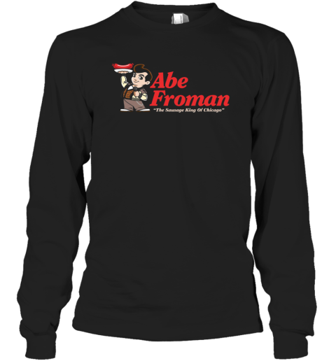 Abe Froman Long Sleeve T Shirt