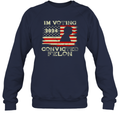 2024 I039M Voting For The Convicted Felon Trum Funny Voting Sweatshirt