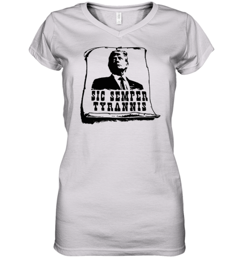 Donald Trump Sic Semper Tyrannis Women039S V Neck T Shirt