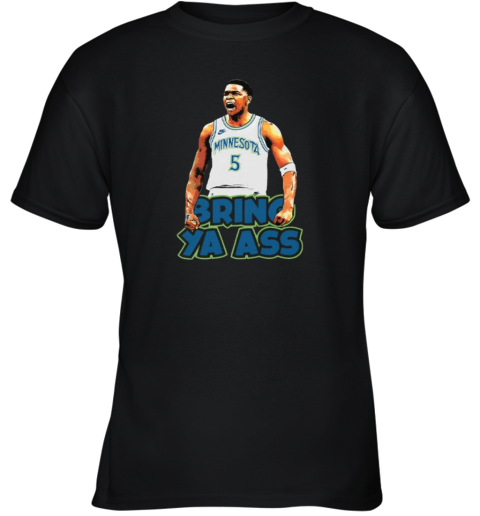 Bring Ya Ass Shirt Youth T Shirt