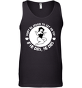 Don039T Be Afraid To Get On Top If He Dies He Dies Tank Top