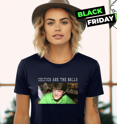 Donnie Beardsley The Celtics Are The Balls Women039S T Shirt