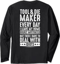 Toolmaker Deal With Idiots Tool And Die Maker Long Sleeve