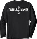 Treble Maker Funny Musician Long Sleeve