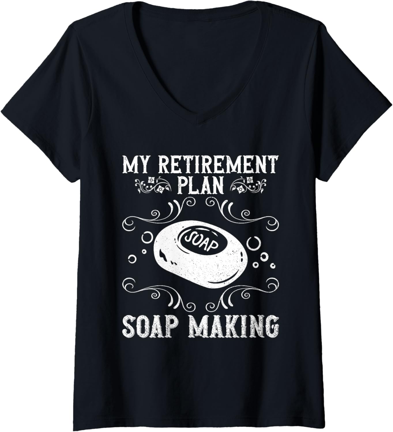 Womens My Retirement Plan - Soap Making - Soap Making Soap Maker V-Neck