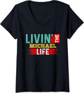Womens Livin' The MICHAEL Life T-Shirt Name MICHAEL V-Neck
