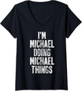Womens I'm Michael Doing Michael Things Shirt Personalized Name V-Neck
