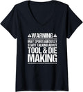 Womens Toolmaker Start Talking Tool And Die Maker V-Neck