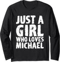 Just A Girl Who Loves Michael Long Sleeve