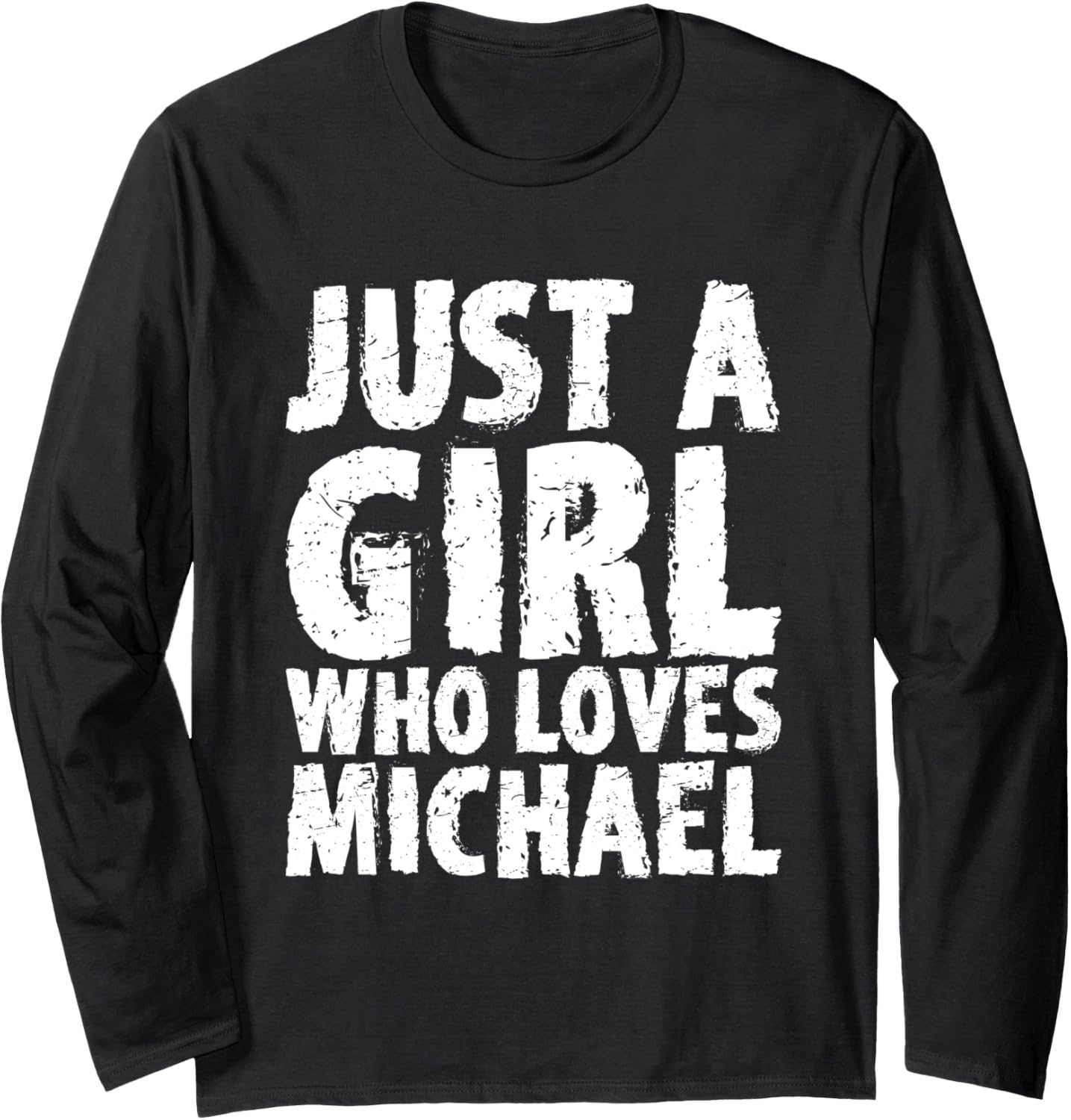 Just A Girl Who Loves Michael Long Sleeve