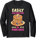 Pancake Maker: Easily Distracted By Pancakes Long Sleeve