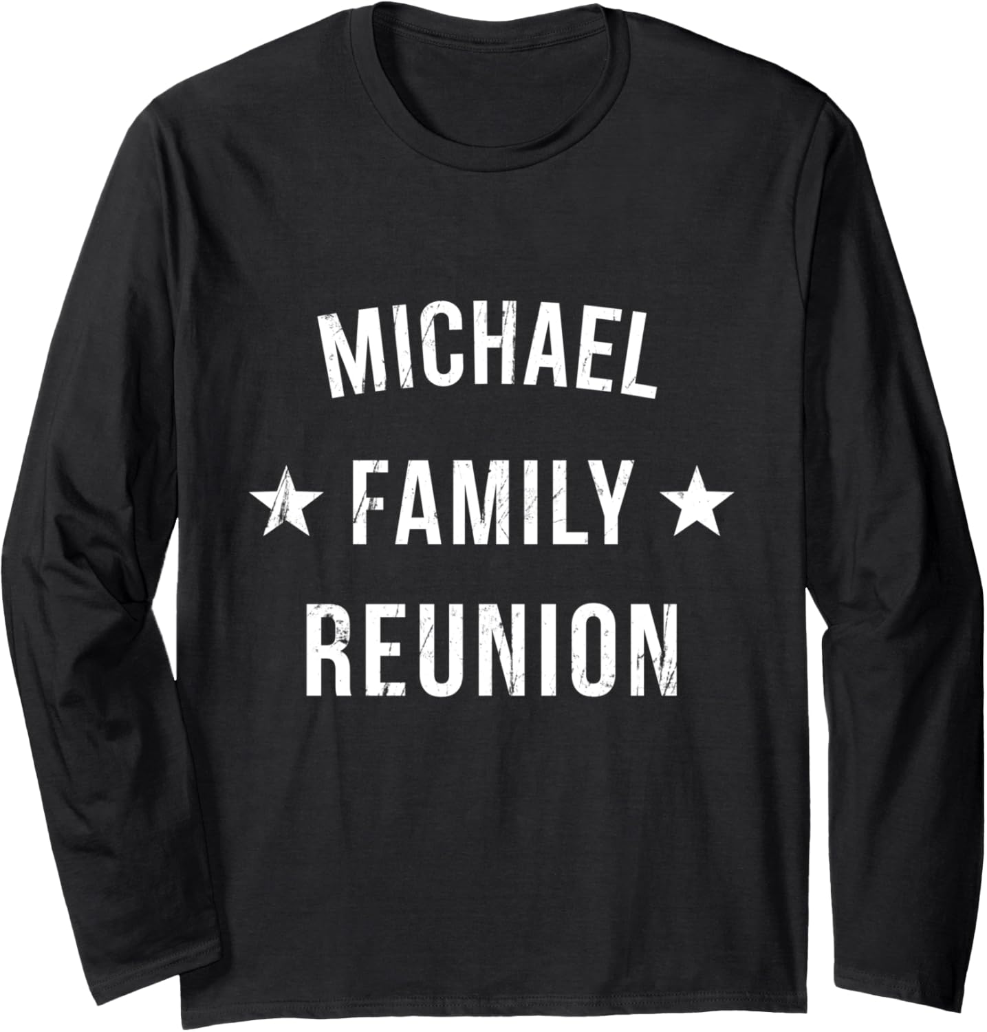 MICHAEL Family Reunion Matching Squad First Last Name Long Sleeve