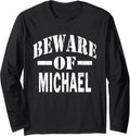 Beware of Michael Family Reunion Last Name Team Custom Long Sleeve