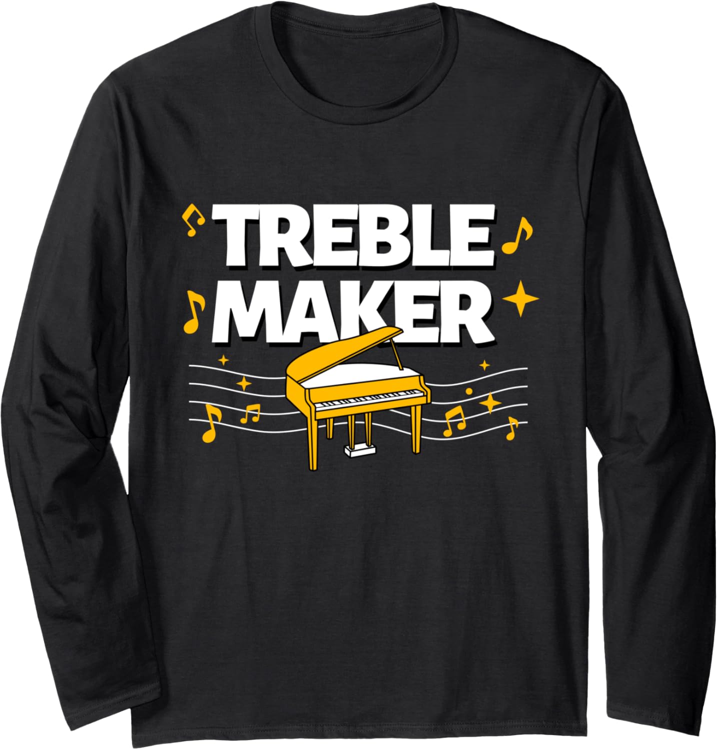 Funny Music Sign Of Treble Maker For Funny Piano Players Long Sleeve