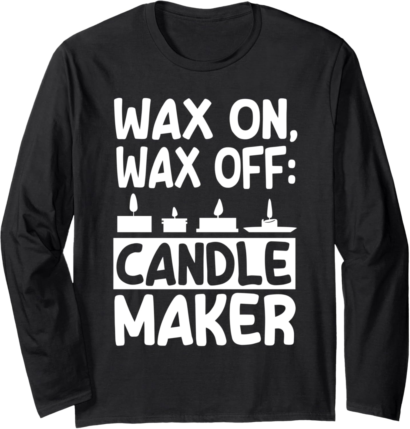 Great Candle Making Apparel Candle Makers Craft Long Sleeve