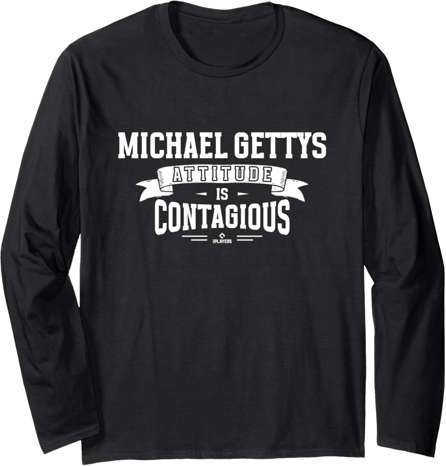 Attitude Is Contagious Michael Gettys Prospect Baseball Fan Long Sleeve