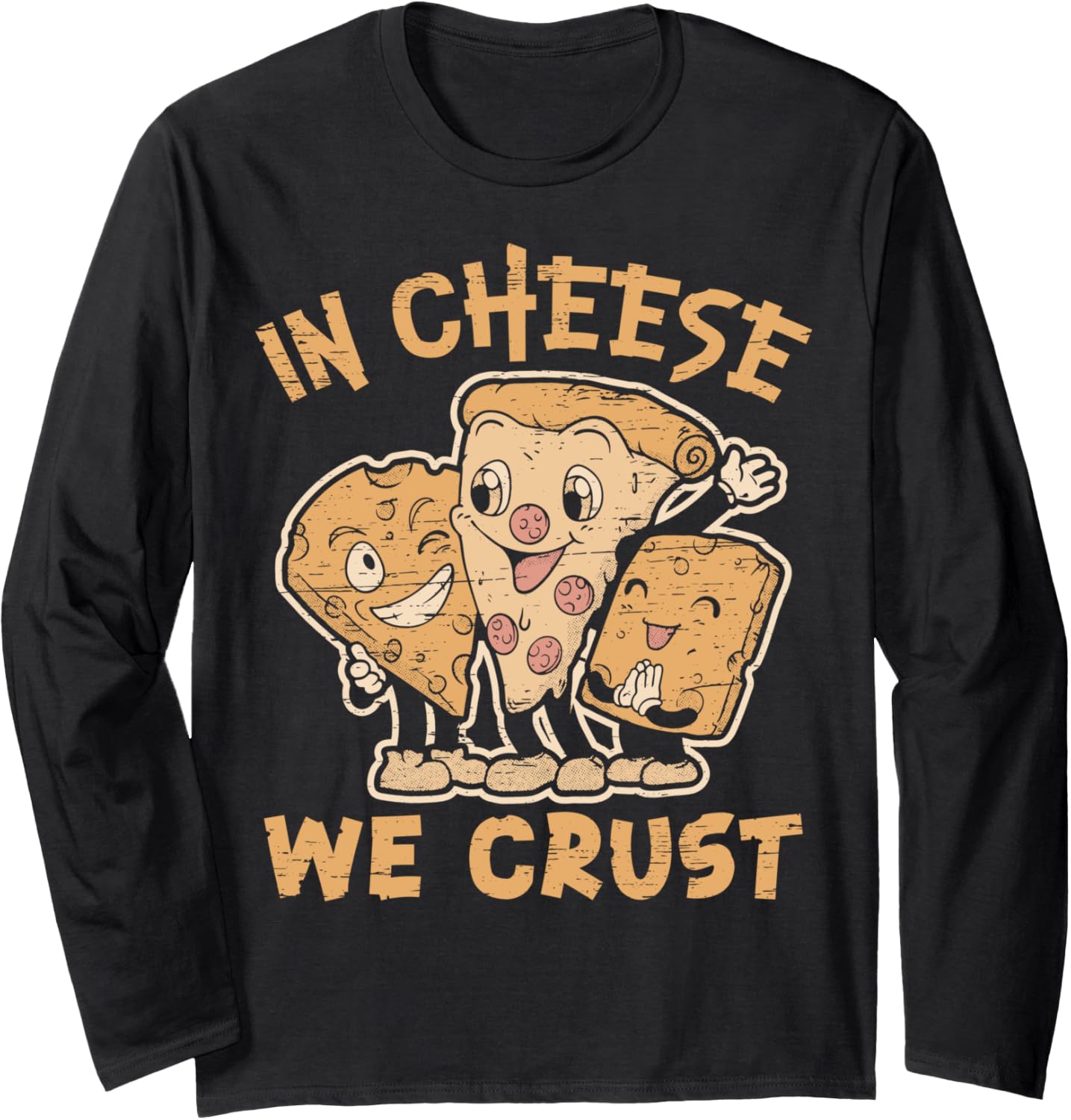 In Cheese We Crust - Hobby Pizza Maker Long Sleeve
