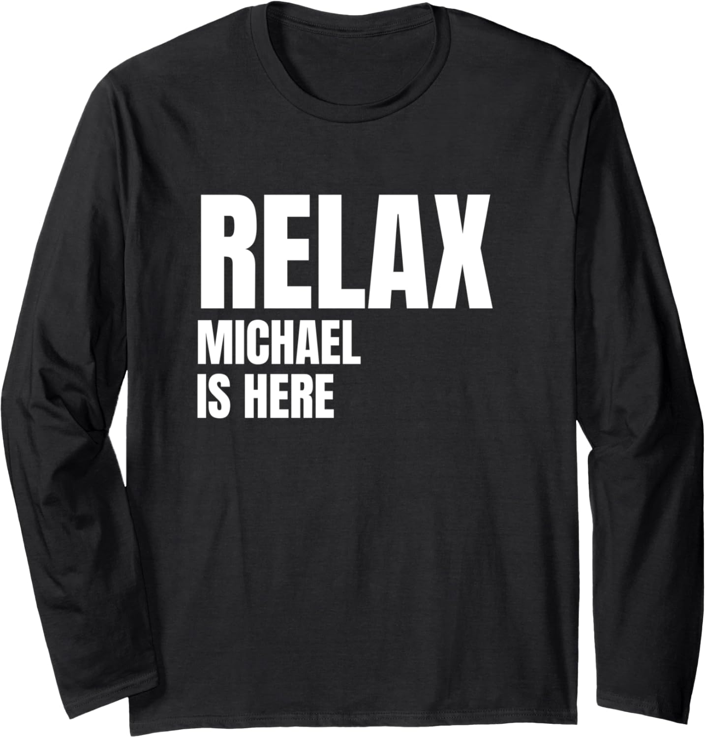 Relax Michael Is Here Popular Birth Names Michael Costume Long Sleeve