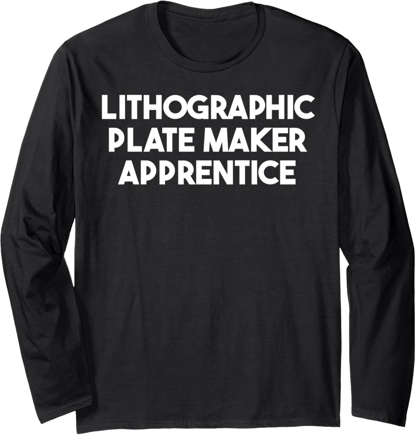 Lithographic Plate Maker Apprentice Long Sleeve