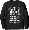 I\u2019m With Michael Mariot Prospect Baseball Fan Gear Long Sleeve