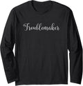 Troublemaker Best Friend Trouble Maker BFF Long Sleeve