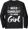 Need Candles I'm Your Girl Wax Craft Crafting Candle Maker Long Sleeve